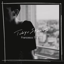 Tokyo Stories - Francesco Tristano