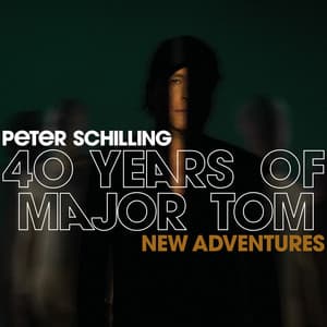 40 Years of Major Tom - New Adventures - Peter Schilling