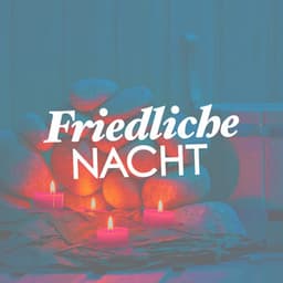 Friedliche Nacht - Entspannungsmusik