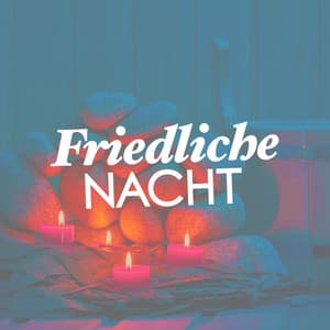 Friedliche Nacht - Entspannungsmusik