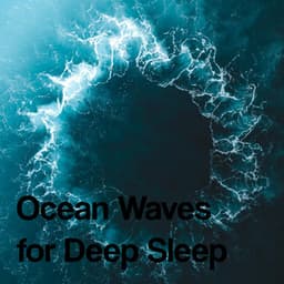 Ocean Waves for Deep Sleep - Wave Sounds For Sleep