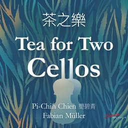 Tea for Two Cellos - Pi-Chin Chien