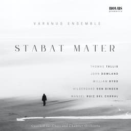 Stabat Mater: Tallis, Dowland, Byrd, von Bingen and Ruiz del Corral reworked for choir and chamber orchestra - Hildegard von Bingen