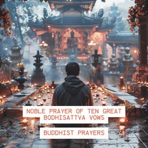 Noble Prayer of Ten Great Bodhisattva Vows - Buddhist Prayers