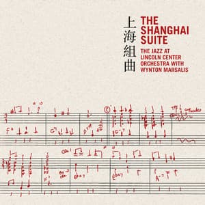 The Shanghai Suite - Jazz At Lincoln Center Orchestra