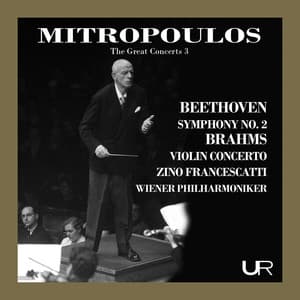 The Great Concerts, Vol. 3: Mitropoulos Conducts Beethoven & Brahms - Wiener Philharmoniker