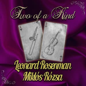 Two of a Kind: Leonard Rosenman & Miklós Rózsa - Leonard Rosenman