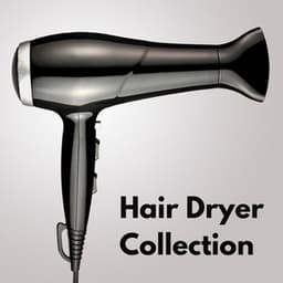Hair Dryer Collection - Fan Sounds