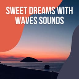 ! ! ! ! ! ! ! ! ! ! ! Sweet Dreams with Waves Sounds vol. 2 - Calm Sea Sounds