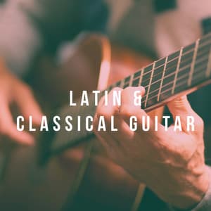 Latin & Classical Guitar - Spanish Guitar