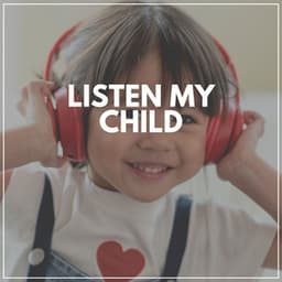 Listen My Child - Night Time Nursery Rhymes