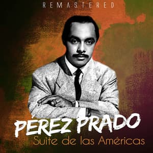 Suite de las Américas - Pérez Prado