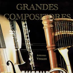 Antonio Vivaldi, Grandes Compositores - Antonio Vivaldi