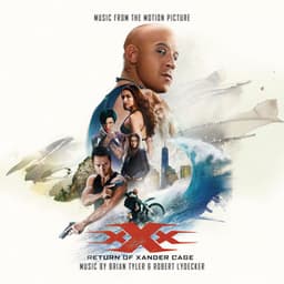 xXx: Return Of Xander Cage - Brian Tyler
