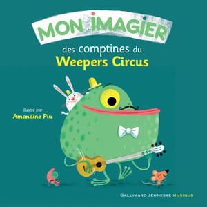 Mon imagier des comptines du Weepers Circus - Gallimard Jeunesse