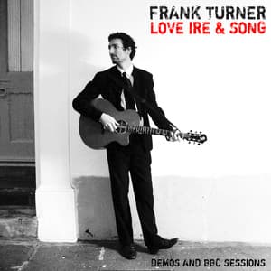 Love Ire & Song: Tenth Anniversary Edition - Frank Turner