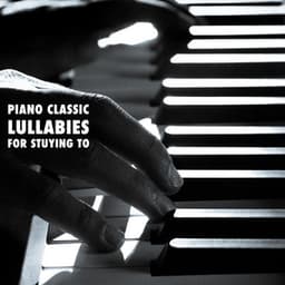 12 Piano Classic Lullabies for Stuying to - Piano Pianissimo