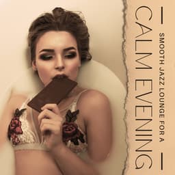 Smooth Jazz Lounge for a Calm Evening: Melancholic Evening, Lonely Night with Wine, Jazz for Relaxation - Smooth Jazz Creator