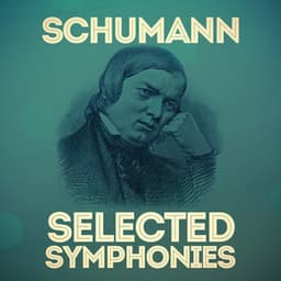 Schumann: Selected Symphonies - Robert Schumann