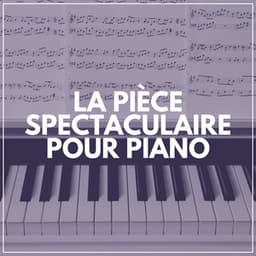 La Pièce Spectaculaire Pour Piano - Piano musique académie pour bébé