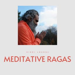Meditative Ragas - Hindi Lounge