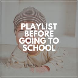 Playlist Before Going to School - Active Baby Music Workshop