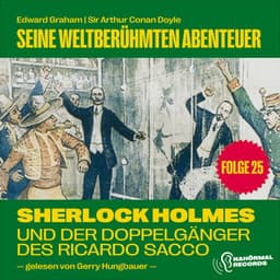 Sherlock Holmes und der Doppelgänger des Ricardo Sacco - Sherlock Holmes - Seine weltberühmten Abenteuer