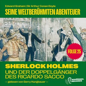Sherlock Holmes und der Doppelgänger des Ricardo Sacco - Sherlock Holmes - Seine weltberühmten Abenteuer