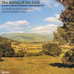 Haydn: The Rising of the Lark – Welsh Folksong Arrangements - Joseph Haydn