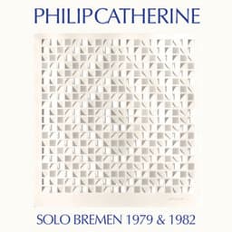 Solo Bremen 1979 & 1982 - Philip Catherine