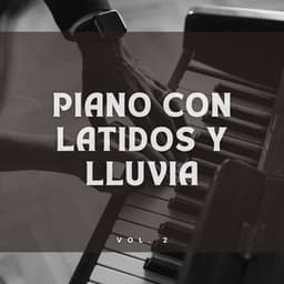 Piano Con Latidos Y Lluvia Vol. 2 - Piano de jazz clásico