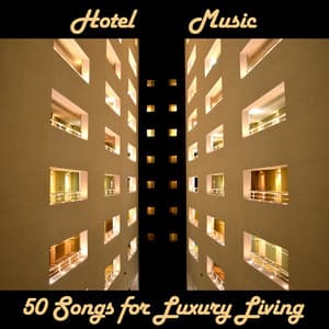Hotel Music: 50 Songs for Luxury Living - Piano Music Experts
