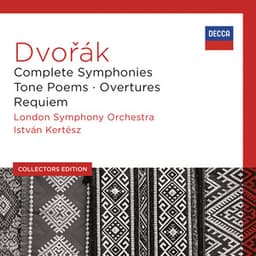 Dvořák: Complete Symphonies; Tone Poems; Overtures; Requiem - Antonín Dvořák