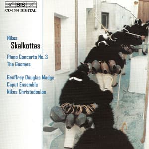 Skalkottas: Piano Concerto No. 3 / The Gnomes - Nikos Skalkottas