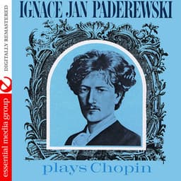 Ignace Jan Paderewski Plays Chopin - Frédéric Chopin