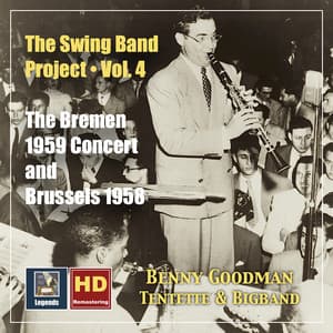 The Swing Band Project, Vol.4: Benny Goodman - The Bremen 1959 Concert and Brussels 1958 - Benny Goodman