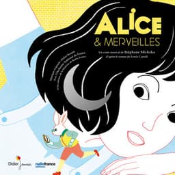 Alice & Merveilles - Juliette Roudet