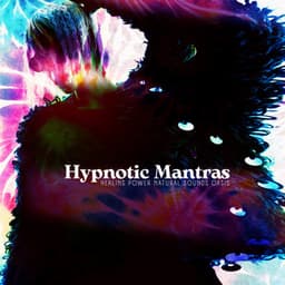 Hypnotic Mantras - Healing Power Natural Sounds Oasis