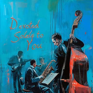 Devoted Solely to You - Jazz Instrumental Chill