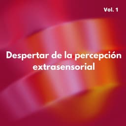 Despertar De La Percepción Extrasensorial Vol. 1 - Astro laboratorio binaural