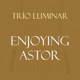 Enjoying Astor - Astor Piazzolla