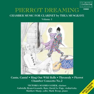 Thea Musgrave: Chamber Music for Clarinet, Vol. 1 – Pierrot Dreaming - Thea Musgrave