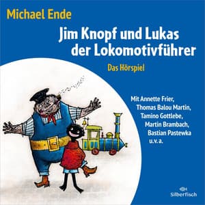 Jim Knopf - Hörspiele: Jim Knopf und Lukas der Lokomotivführer - Das Hörspiel - Michael Ende