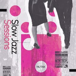 Slow Jazz Sessions - Nutak