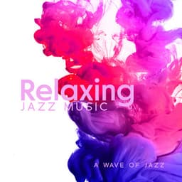 Relaxing Jazz Music: A Wave Of Jazz - Drinks Near Me