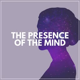 The Presence of the Mind - Deep Sleep Music Maestro