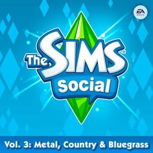 The Sims Social, Vol. 3: Metal, Country & Bluegrass - EA Games Soundtrack
