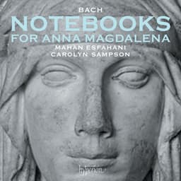 Bach: Anna Magdalena Notebooks, 1722 and 1725 - Mahan Esfahani