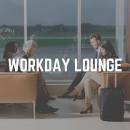 Workday Lounge - Music for Work