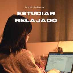 Armonía Ambiental: Estudiar Relajado - Agradable Musica para Leer